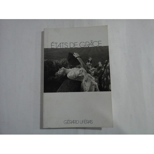 ETATS DE GRACE - GERARD UFERAS ETATS DE GRACE - GERARD UFERAS